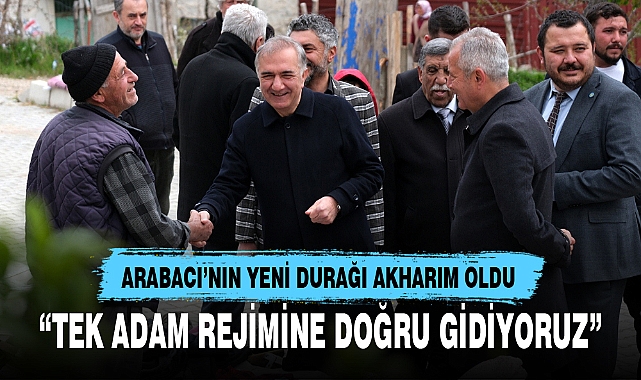 ARABACI’NIN YENİ DURAĞI AKHARIM OLDU