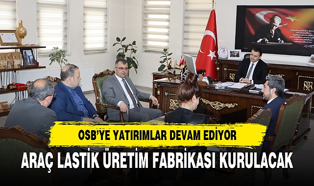 ARAÇ LASTİK ÜRETİM FABRİKASI KURULACAK
