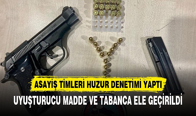 ASAYİŞ TİMLERİ HUZUR DENETİMİ YAPTI