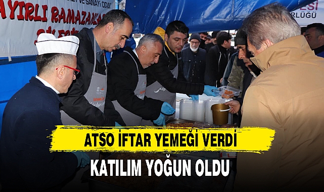 ATSO İFTAR YEMEĞİ VERDİ