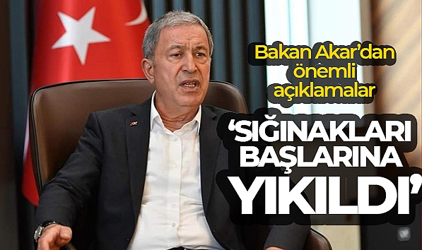 BAKAN AKAR: 'MEHMETÇİK ŞU ANDA ZAP'TA, GABAR'DA, GARA'DA. TERÖRİSTLERİN BARINAKLARI, SIĞINAKLARI BAŞLARINA YIKILDI'