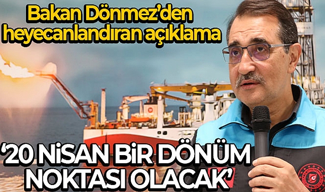 BAKAN DÖNMEZ: '20 NİSAN BİR DÖNÜM NOKTASI OLACAK'