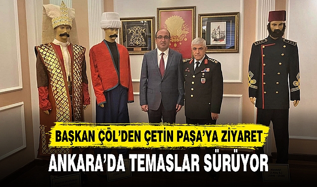 BAŞKAN ÇÖL’DEN ÇETİN PAŞA’YA ZİYARET