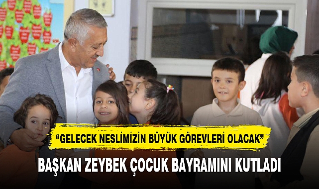 BAŞKAN ZEYBEK ÇOCUK BAYRAMINI KUTLADI