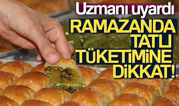 BESLENME UZMANI UYARDI, HAFTADA İKİ PORSİYONDAN FAZLA TATLI TÜKETİLMEMELİ