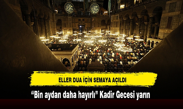 “Bin aydan daha hayırlı” Kadir Gecesi yarın