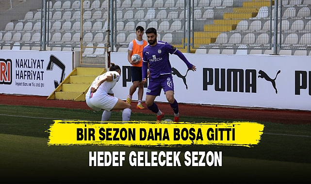 BİR SEZON DAHA BOŞA GİTTİ