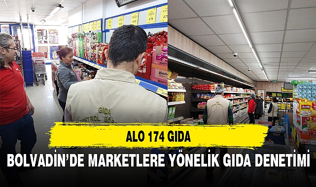 BOLVADİN’DE MARKETLERE YÖNELİK GIDA DENETİMİ