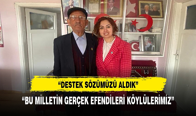 “BU MİLLETİN GERÇEK EFENDİLERİ KÖYLÜLERİMİZ”