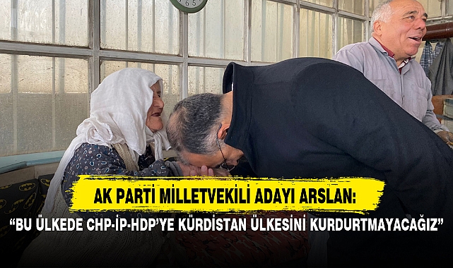 “BU ÜLKEDE CHP-İP-HDP’YE KÜRDİSTAN ÜLKESİNİ KURDURTMAYACAĞIZ”