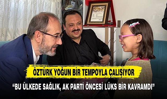 “BU ÜLKEDE SAĞLIK, AK PARTİ ÖNCESİ LÜKS BİR KAVRAMDI”