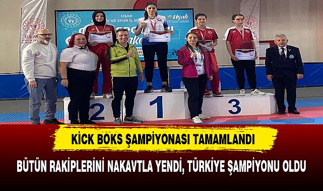 BÜTÜN RAKİPLERİNİ NAKAVTLA YENDİ, TÜRKİYE ŞAMPİYONU OLDU