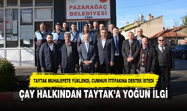 ÇAY HALKINDAN TAYTAK'A YOĞUN İLGİ
