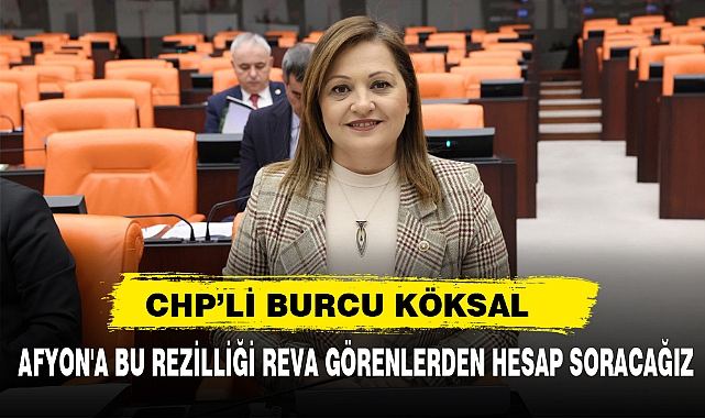 CHP’Lİ KÖKSAL, “15 MAYIS’TAN SONRA HESAP SORACAĞIZ”