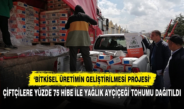 ÇİFTÇİLERE YÜZDE 75 HİBE İLE YAĞLIK AYÇİÇEĞİ TOHUMU DAĞITILDI