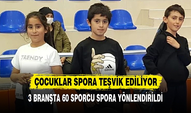 ÇOCUKLAR SPORA TEŞVİK EDİLİYOR