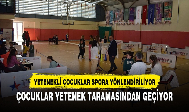 ÇOCUKLAR YETENEK TARAMASINDAN GEÇİYOR