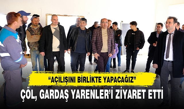 ÇÖL, GARDAŞ YARENLER’İ ZİYARET ETTİ