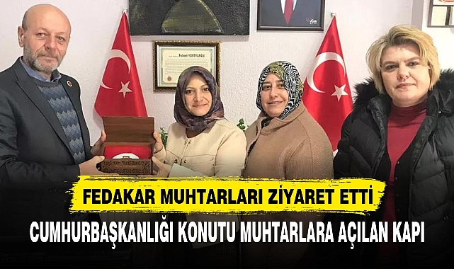 CUMHURBAŞKANLIĞI KONUTU MUHTARLARA AÇILAN KAPI