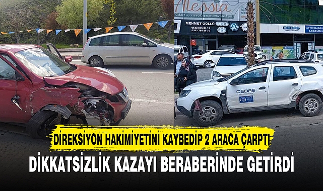 DİKKATSİZLİK KAZAYI BERABERİNDE GETİRDİ