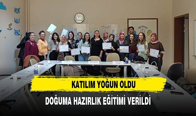 DOĞUMA HAZIRLIK EĞİTİMİ VERİLDİ