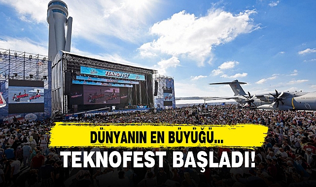 DÜNYANIN EN BÜYÜĞÜ... TEKNOFEST BAŞLADI