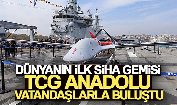 DÜNYANIN İLK SİHA GEMİSİ TCG ANADOLU VATANDAŞLARLA BULUŞTU