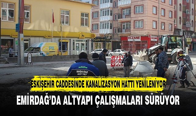 EMİRDAĞ’DA ALTYAPI ÇALIŞMALARI SÜRÜYOR