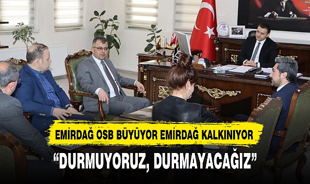 EMİRDAĞ OSB BÜYÜYOR EMİRDAĞ KALKINIYOR