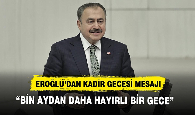 EROĞLU’DAN KADİR GECESİ MESAJI