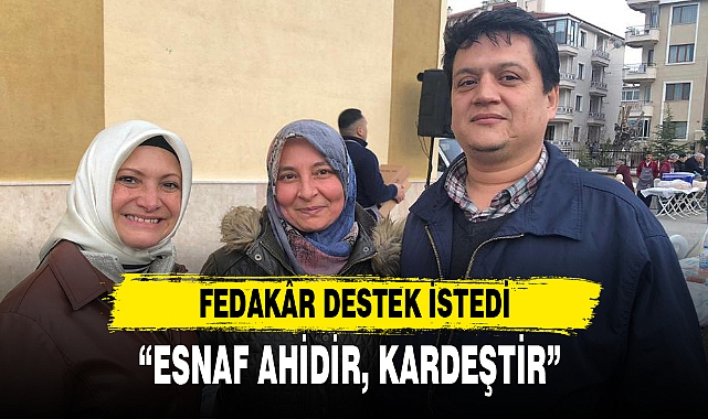 “ESNAF AHİDİR, KARDEŞTİR”