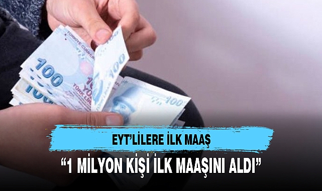EYT’LİLERE İLK MAAŞ