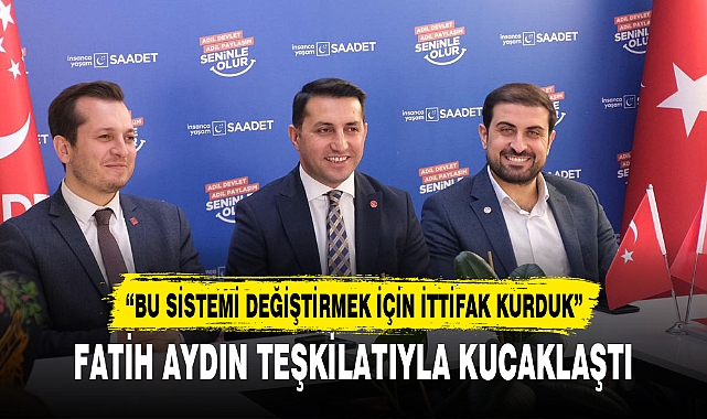 FATİH AYDIN TEŞKİLATIYLA KUCAKLAŞTI