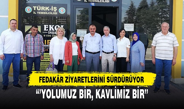 FEDAKÂR ZİYARETLERİNİ SÜRDÜRÜYOR