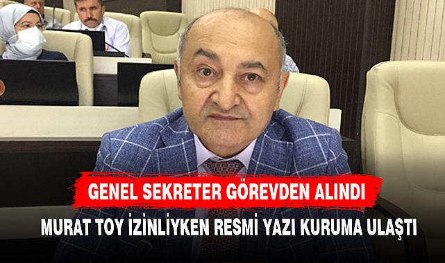 GENEL SEKRETER GÖREVDEN ALINDI