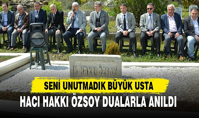 HACI HAKKI ÖZSOY DUALARLA ANILDI