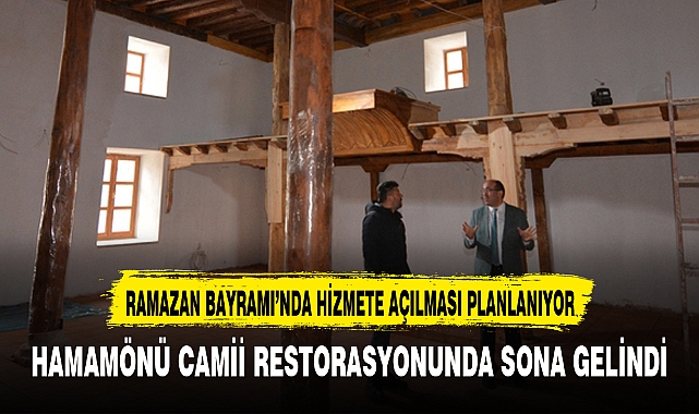 HAMAMÖNÜ CAMİİ RESTORASYONUNDA SONA GELİNDİ