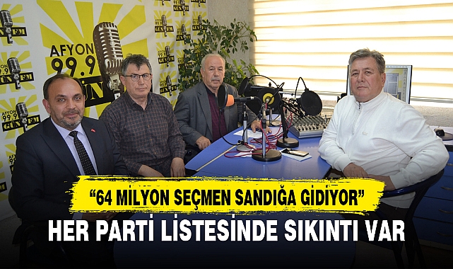 HER PARTİ LİSTESİNDE SIKINTI VAR