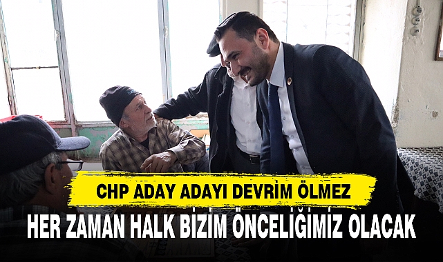 HER ZAMAN HALK BİZİM ÖNCELİĞİMİZ OLACAK