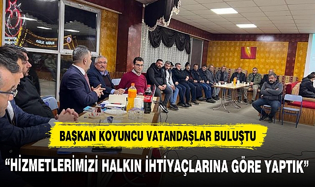 “HİZMETLERİMİZİ HALKIN İHTİYAÇLARINA GÖRE YAPTIK”