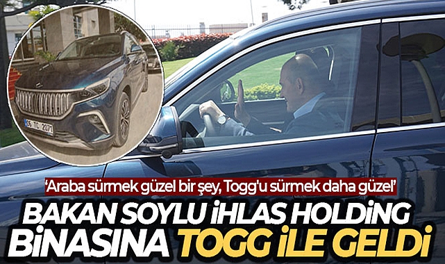 İÇİŞLERİ BAKANI SOYLU, İHLAS HOLDİNG BİNASINA TOGG İLE GELDİ