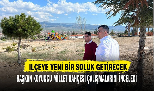 İLÇEYE YENİ BİR SOLUK GETİRECEK