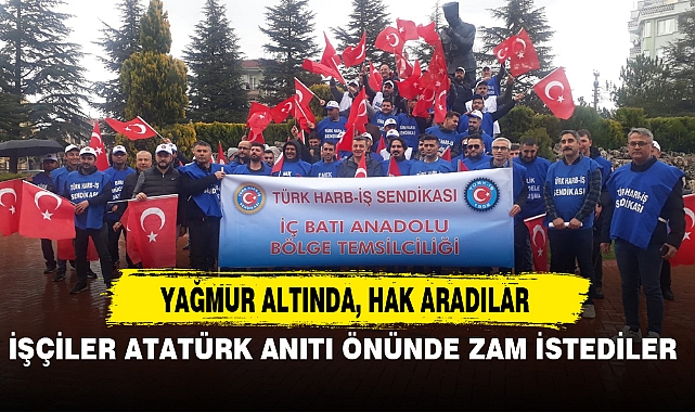 İŞÇİLER ATATÜRK ANITI ÖNÜNDE ZAM İSTEDİLER
