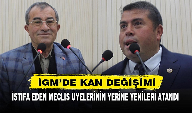 İSTİFA EDEN MECLİS ÜYELERİNİN YERİNE YENİLERİ ATANDI