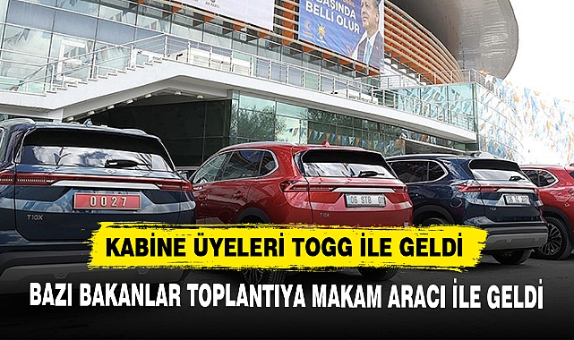 KABİNE ÜYELERİ, ANKARA SPOR SALONU'NA TOGG İLE GELDİ