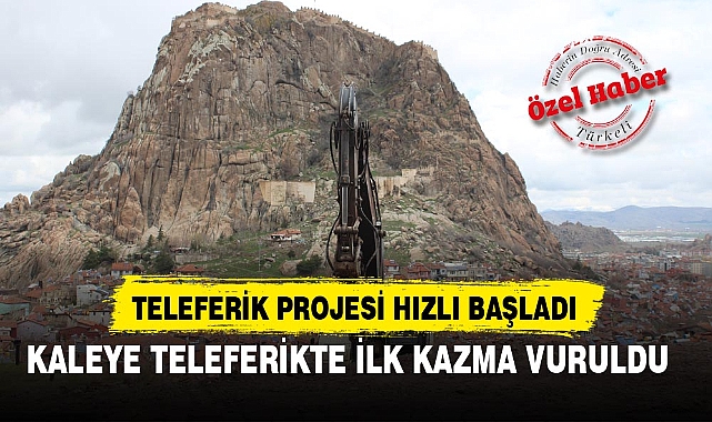 KALEYE TELEFERİKTE İLK KAZMA VURULDU
