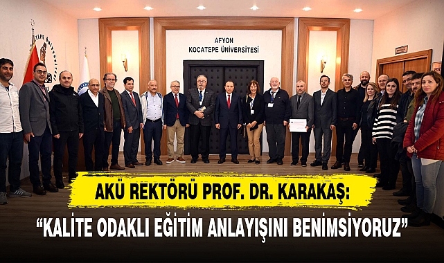 “KALİTE ODAKLI EĞİTİM ANLAYIŞINI BENİMSİYORUZ”