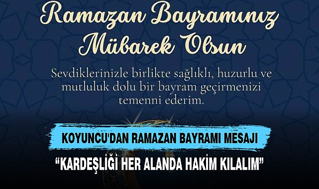 “KARDEŞLİĞİ HER ALANDA HAKİM KILALIM”