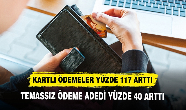 KARTLI ÖDEMELER MART AYINDA YÜZDE 117 ARTTI