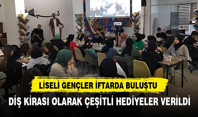 LİSELİ GENÇLER İFTARDA BULUŞTU